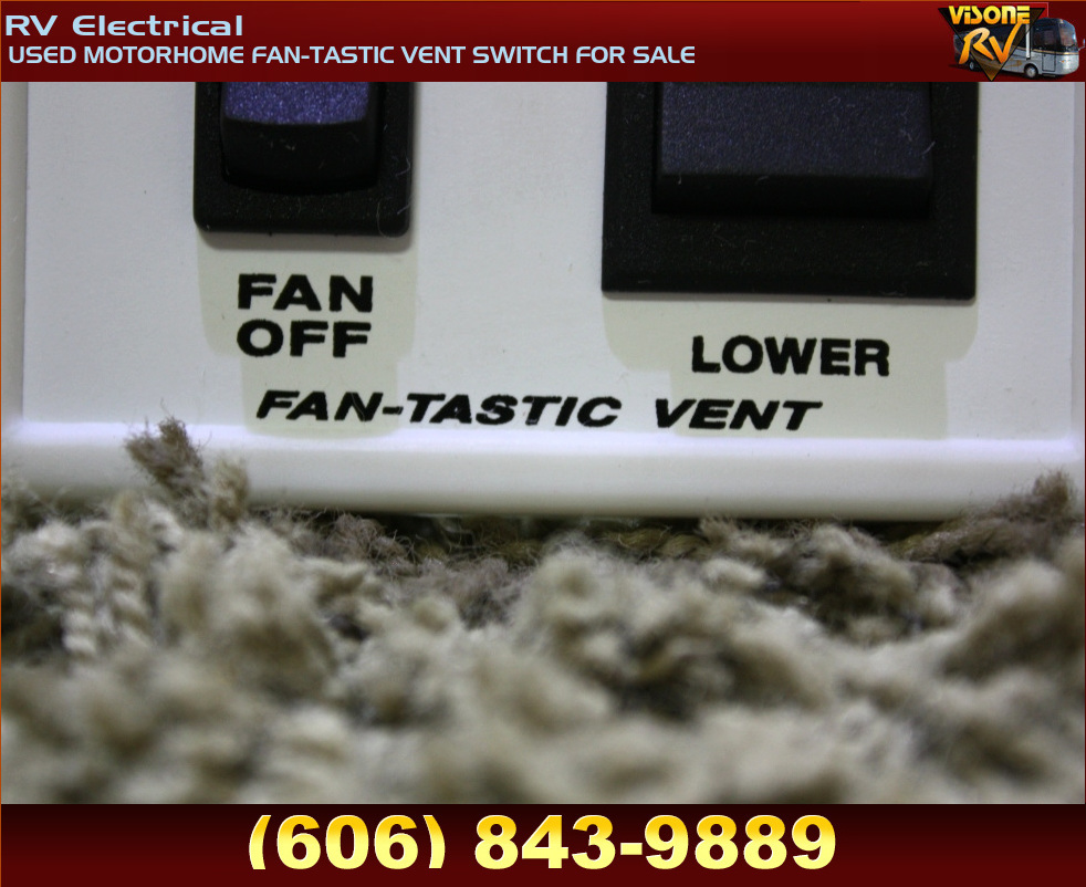 RV Accessories USED MOTORHOME FANTASTIC VENT SWITCH FOR SALE RV Electrical FANTASTIC, WHERE